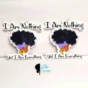 I am nothing; Yet I am everything